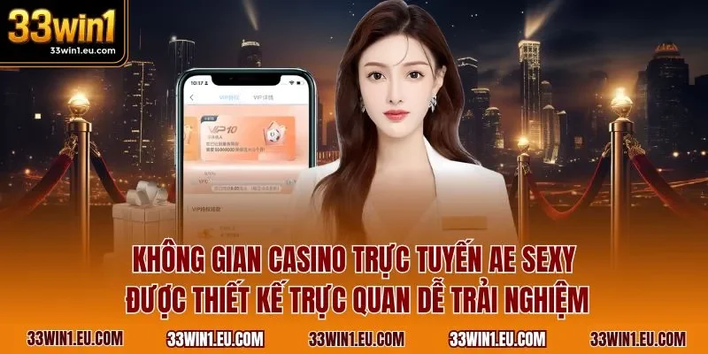 Không gian casino trực tuyến AE Sexy được thiết kế trực quan dễ trải nghiệm