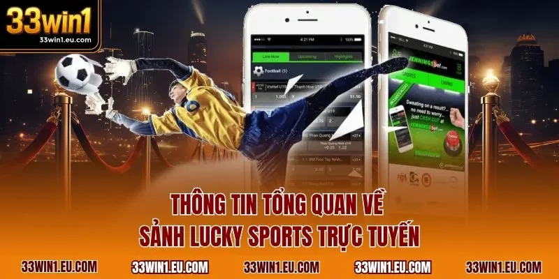 Thông tin tổng quan về sảnh Lucky Sports trực tuyến