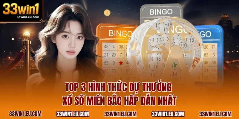  Top 3 hình thức dự thưởng xổ số miền Bắc hấp dẫn nhất