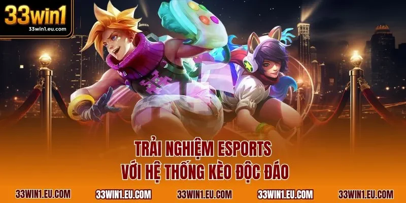 Trải nghiệm Esports với hệ thống kèo độc đáo